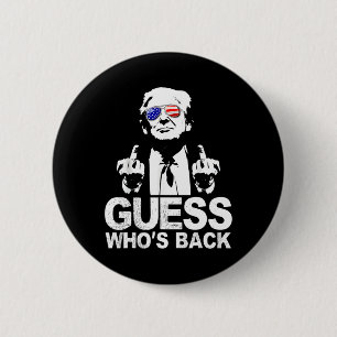 Funny Guess Who's Back President Donald Trump Midd Button