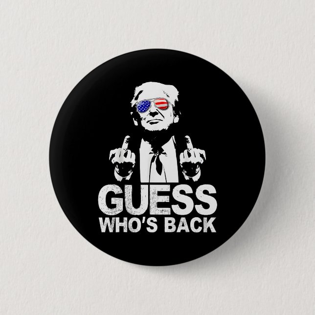 Funny Guess Who's Back President Donald Trump Midd Button (Front)