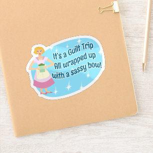 Funny Guilt Trip Wrapped Up Snarky Saying Sticker