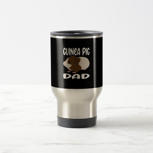 Funny Guinea Pig Dad | Cute Pet | Cool Pet Lover Travel Mug (Center)