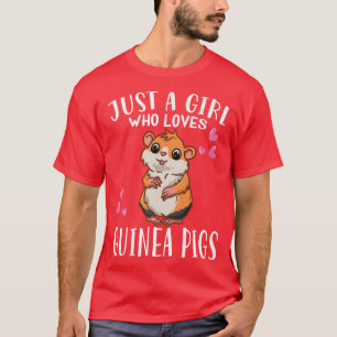 Funny Guinea Pig Lover Just A Girl Who Loves Guine T-Shirt