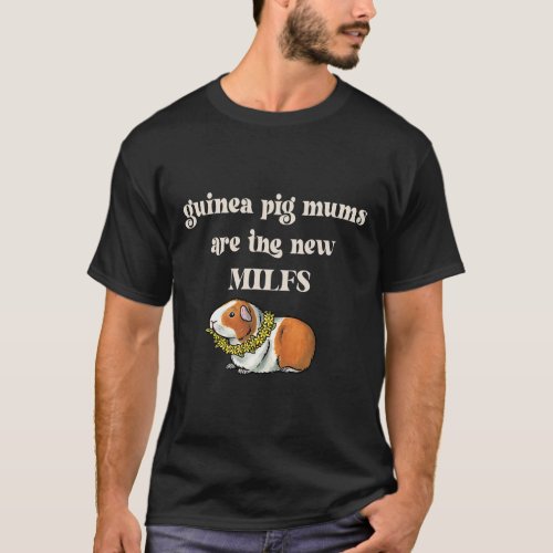 Funny Guinea Pig Mums Are The News Milf Clothin T_Shirt