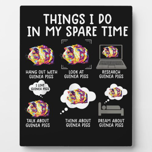 Funny Guinea Pig Things I Do In My Spare Time Plaque