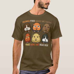 Funny Guinea Pigs Make Me Happy Women Men T-Shirt