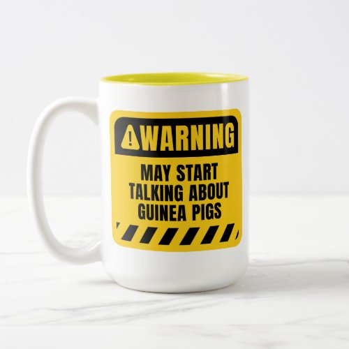 Funny Guinea Pigs Quote Warning Sign Two_Tone Coffee Mug