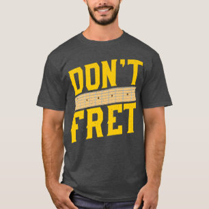 Funny Guitar Don'T Fret Vintage Music  T-Shirt