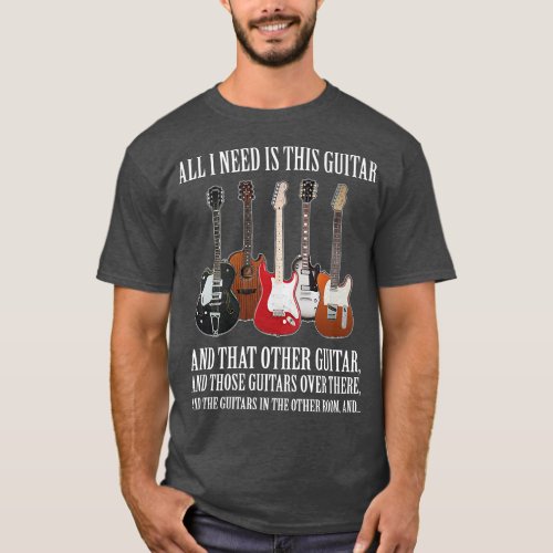 Funny Guitar Gift All I Need Are Guitars Premium  T_Shirt