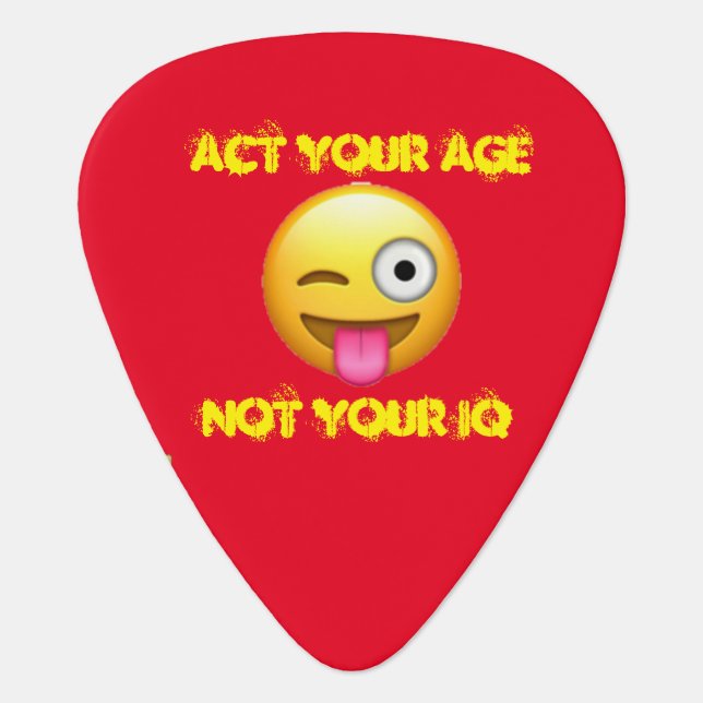 funny guitar pick  "ACT YOUR AGE" (Front)