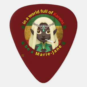 funny guitar pick  "BE A MARIE-JANE"