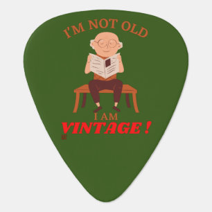 funny guitar pick  "I'M NOT OLD..."