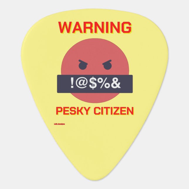 funny guitar pick  "WARNING PESKY CITIZEN" (Front)