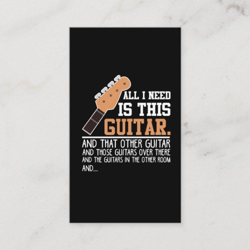 Funny Guitar Player Guitarist I need all Guitars Business Card