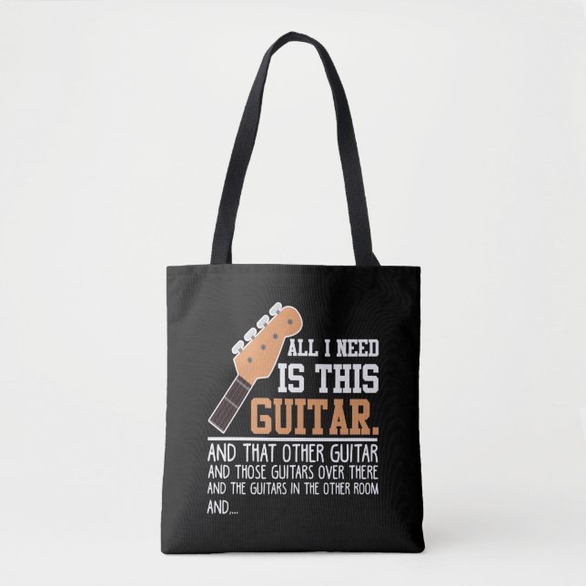 Funny Guitar Player Guitarist I need all Guitars Tote Bag (Front)