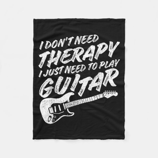 Funny Guitar Player I Just Need To Play Guitar Vin Fleece Blanket (Front)