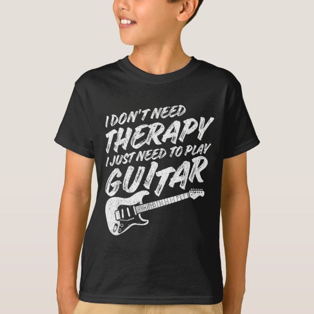 Funny Guitar Player I Just Need To Play Guitar Vin T-Shirt (Front)