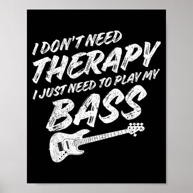 Funny Guitar Player I Just Need To Play My B Guita Poster (Front)