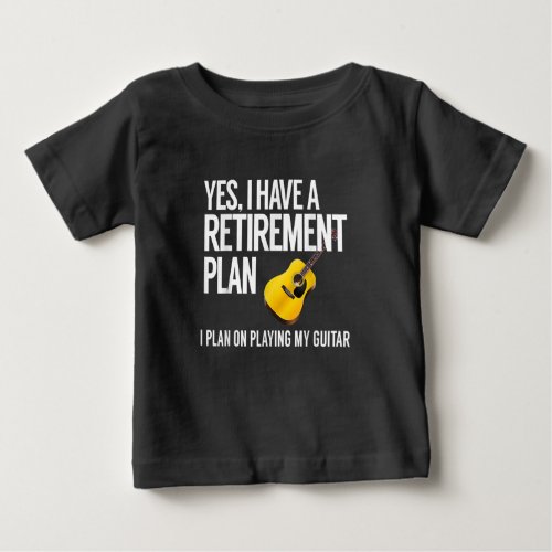 Funny Guitar Player Retirement Gift Baby T_Shirt