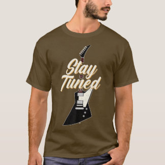 Funny Guitar Stay Tuned Vintage Music 399 T-Shirt