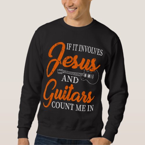 Funny Guitarist Christian Religious Guitar Player  Sweatshirt
