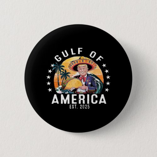 Funny Gulf Of Us.america Est 2025 President Trump  Button
