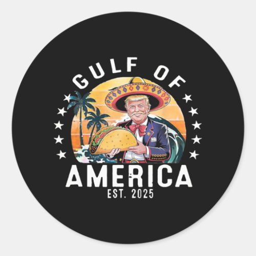 Funny Gulf Of Us.america Est 2025 President Trump  Classic Round Sticker