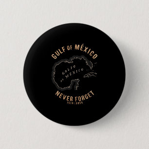 Funny Gulf Of Usa America Gulf Of Mexico Never For Button