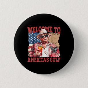 Funny Gulf Of Usa Trump Welcome To Americas Gulf  Button