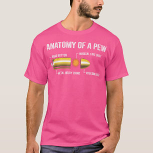 Funny Gun Ammo Bullet Anatomy Of A Pew T-Shirt
