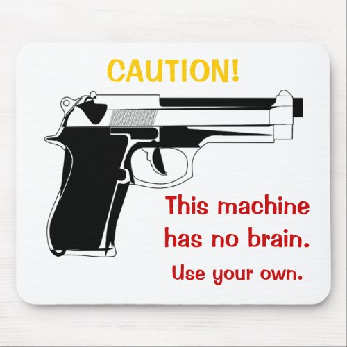Funny Gun Caution Mousepad