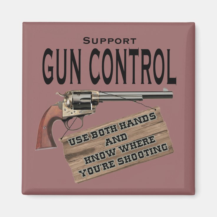 Funny Gun Control 2 Zazzle