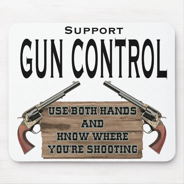 Funny Gun Control Mouse Pad #1 | Zazzle