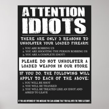 Funny Gun Store Sign "attention Idiots" by JBB926 at Zazzle