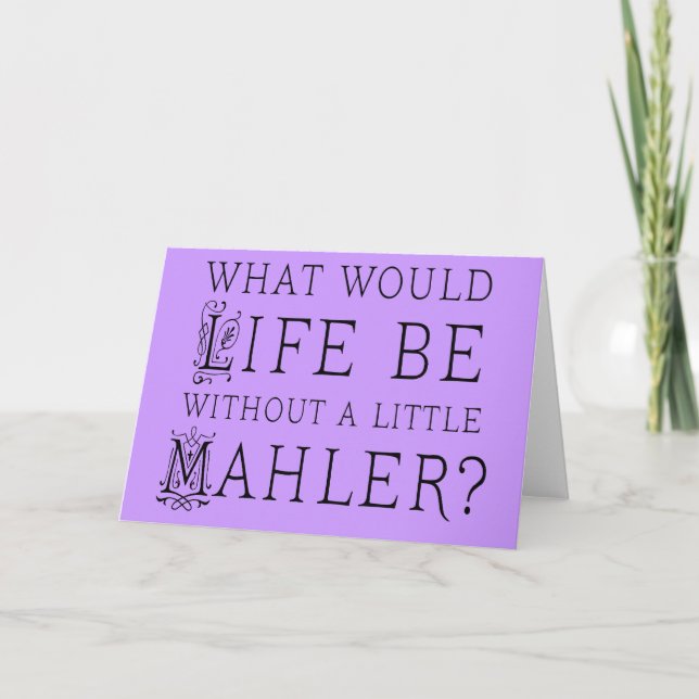 Funny Gustav Mahler music quote gift Card (Front)