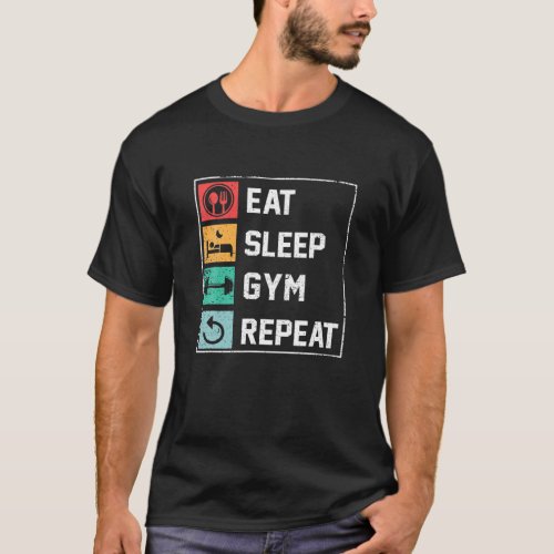 Funny Gym Apparel Eat Sleep Gym Repeat Gym Motiva T_Shirt