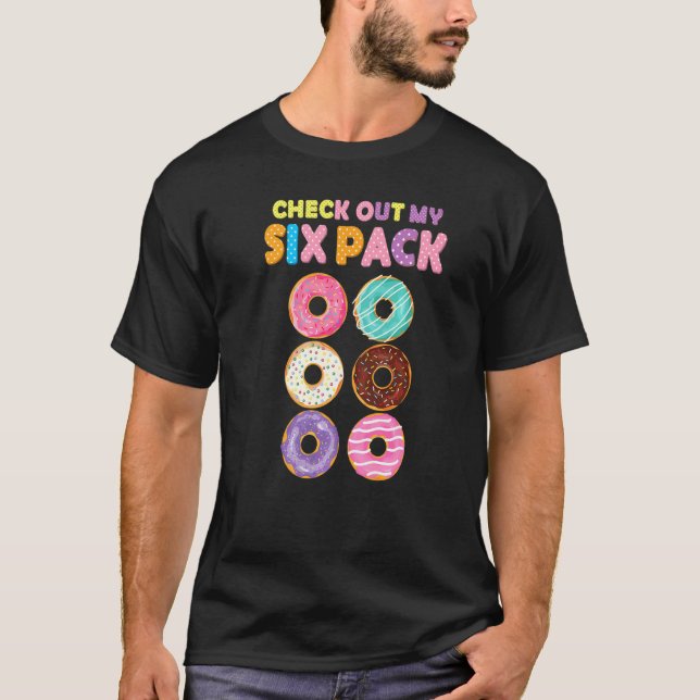 Funny Gym Check Out My Six Pack Donut Funny Donut  T-Shirt (Front)