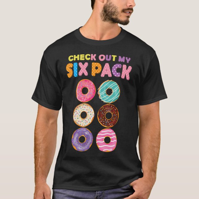 Funny Gym Check Out My Six Pack Donut Funny Donut  T-Shirt (Front)