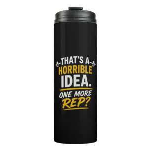 Funny Gym Design “One More Rep” Humor Thermal Tumbler