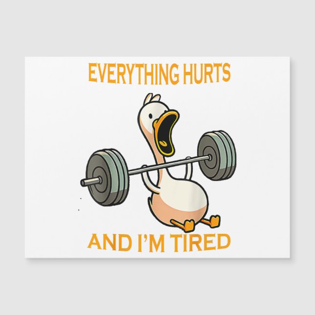 Funny gym duck Quote Everything Hurts And I'm Tire (Front)