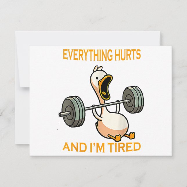 Funny gym duck Quote Everything Hurts And I'm Tire (Front)