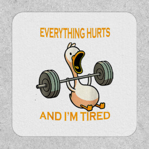 Funny gym duck Quote Everything Hurts And I'm Tire Patch