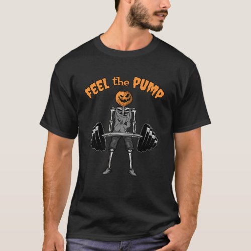 Funny Gym Feel the Pump Skeleton Pumpkin Halloween T_Shirt