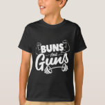 Funny Gym Fitness Buns And Guns  T-Shirt