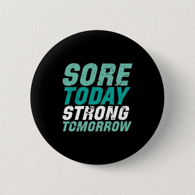 Funny Gym Fitness Sore Today Strong Tomorrow Button (Front)