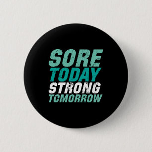 Funny Gym Fitness Sore Today Strong Tomorrow Button