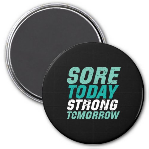 Funny Gym Fitness Sore Today Strong Tomorrow Magnet