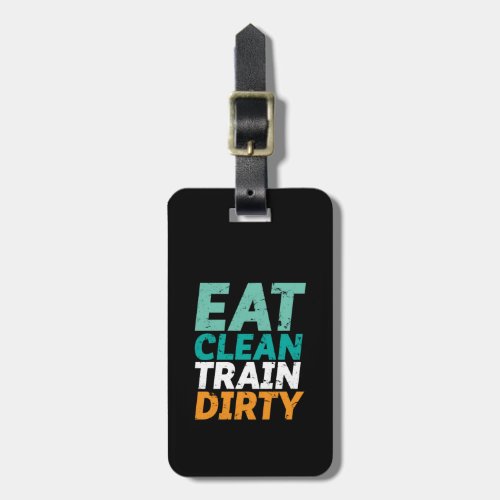 Funny Gym Fitness Training Eat Clean Train Dirty Luggage Tag