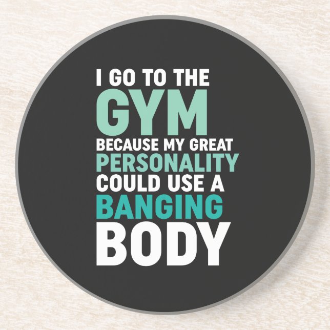 Funny Gym Fitness Workout I Go To The Gym Because Coaster (Front)
