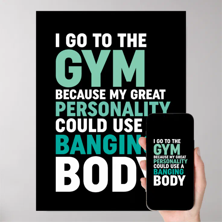 Funny Gym Fitness Workout I Go To The Gym Because Poster | Zazzle