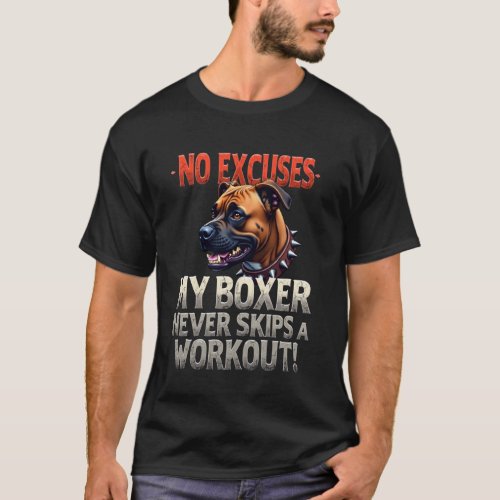 Funny Gym Gift for Boxer Dog Owners T-Shirt