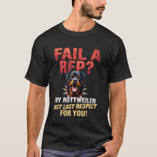 Funny Gym Gift for Rottweiler Dog Owners T-Shirt